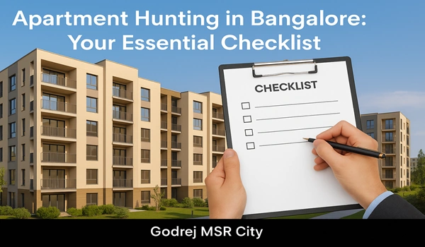 Apartment Hunting in Bangalore: Your Essential Checklist