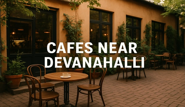 Cafes near Devanahalli