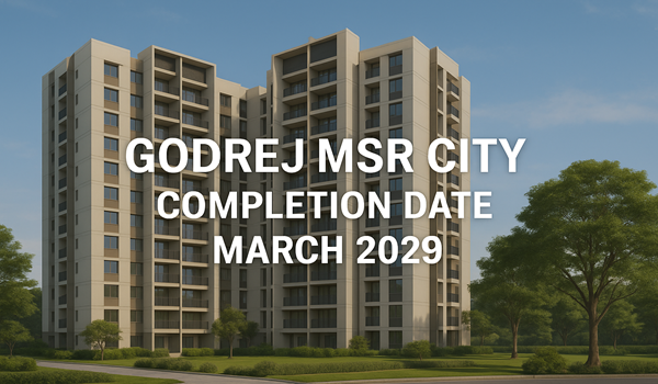 Godrej MSR City project completion date – March 2029