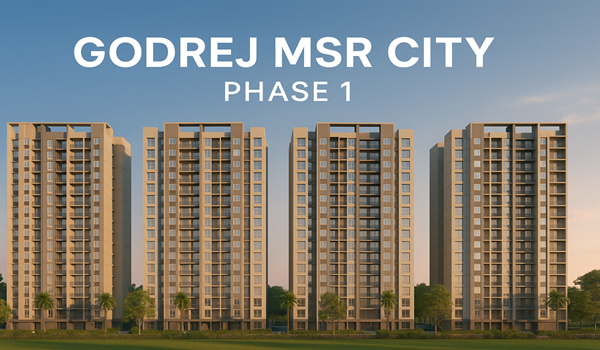 Godrej MSR City Phase 1