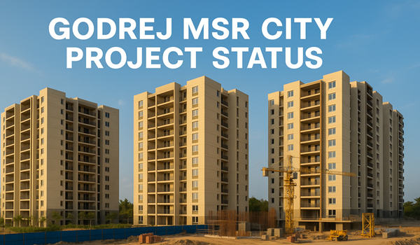 Godrej MSR City Project Status