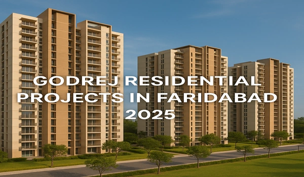 Godrej Residential Projects in Faridabad 2025  Modern Godrej residential projects in Faridabad 2025 with premium homes and amenities