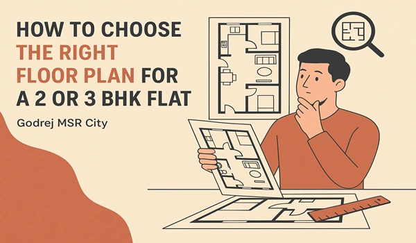 How to Choose the Right Floor Plan for a 2 or 3 BHK Flat How to Choose the Right Floor Plan for a 2 or 3 BHK Flat