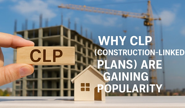 CLP (Construction-Linked Plans) gaining popularity among homebuyers for flexible payments